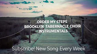 Order My Steps Brooklyn Tabernacle Choir INSTRUMENTALS Order My Steps Brooklyn Tabernacle Choir INSTRUMENTALS