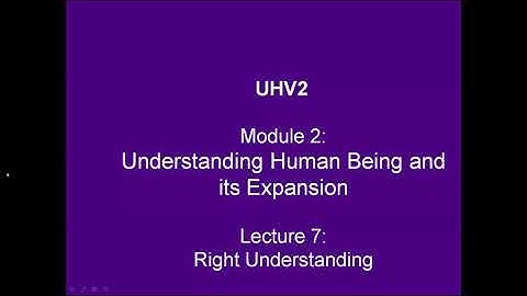 UHV-III 10 M2 L7 Right Understanding