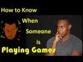 How to know when someone is playing games?