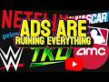 Ads are ruining EVERYTHING!