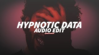 Hypnotic Data (slowed) - Odetari [edit audio]