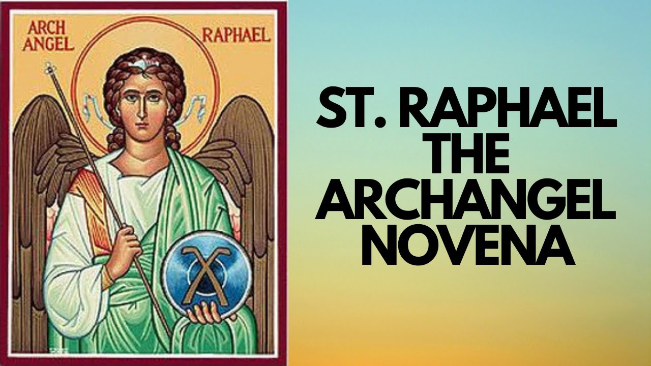 Saint Raphael the Archangel 9Day Novena Catholic Novena YouTube