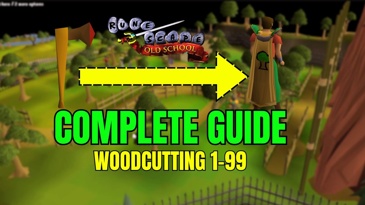OSRS Woodcutting 1-99 Guide - Best Methods for All Levels (2026)