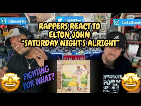 Rappers React To Elton John "Saturday Night's Alright"!!!