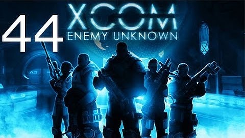 ➜ XCOM: Enemy Unknown - Walkthrough - Part 44 [Impossible] [Ironman]