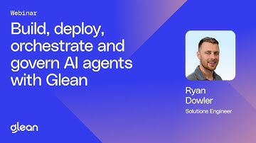 Build, deploy, orchestrate and govern AI agents with Glean