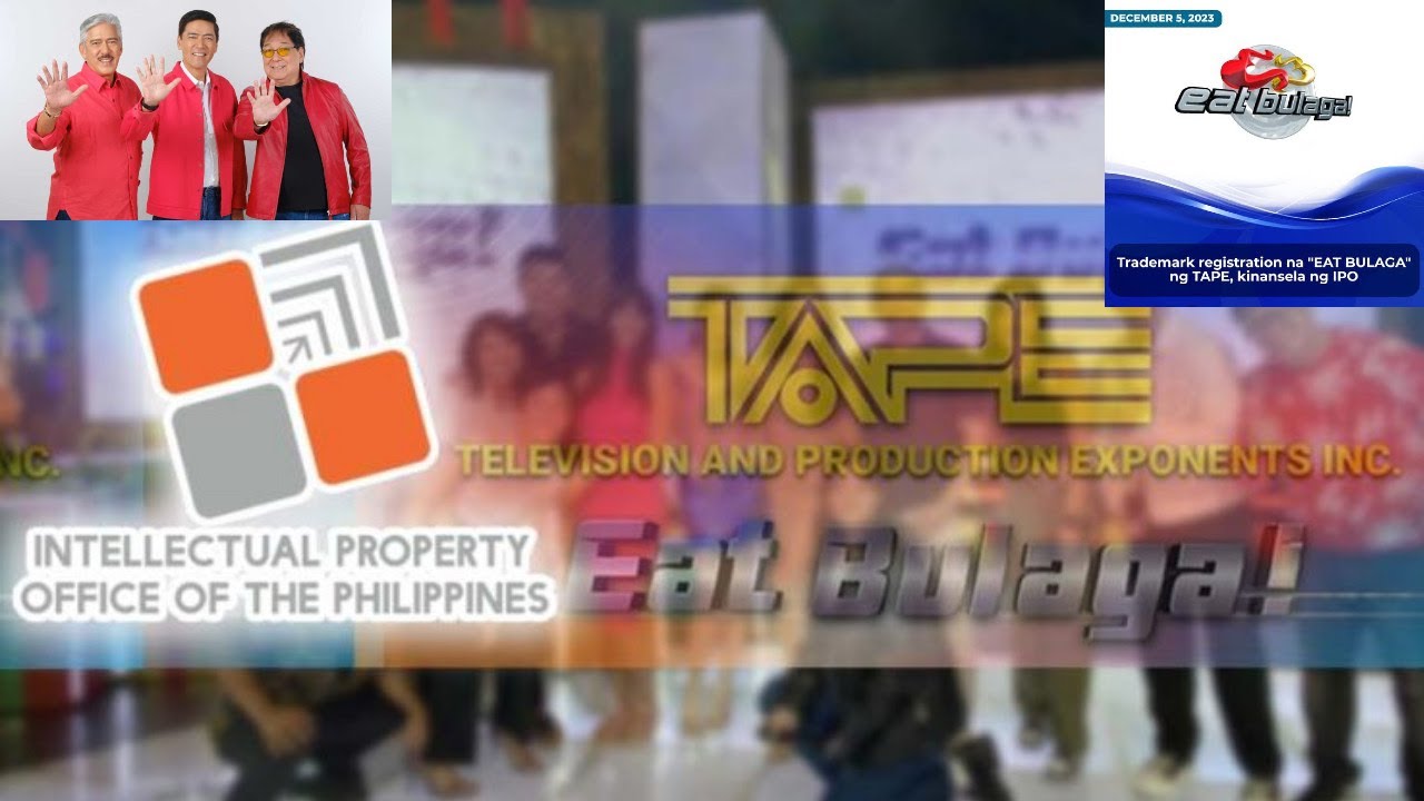 EAT BULAGA Trademark registration na TAPE INC. kanselado na ng IPO! TVJ