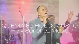 Video thumbnail of "HOLY SANCHEZ MUSIC QUEMA EL HOLOCAUSTO"