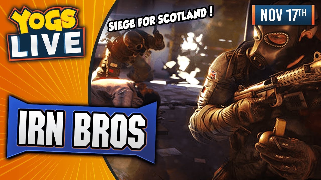 SIEGE FOR SCOTLAND! - Rainbow Six Siege! - The Irn Bros! 17th Novmeber 2018 gaming logo