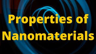 Properties of Nanomaterials | NANO ODYSSEY SERIES | EP 04 |