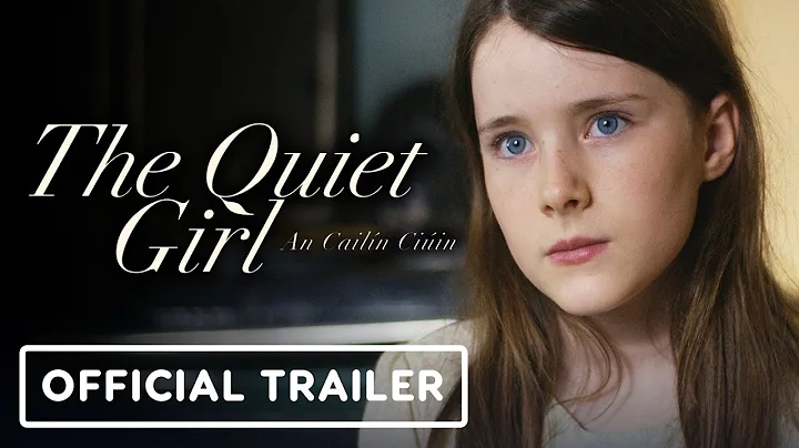 The Quiet Girl - Official Trailer (2023) Catherine...