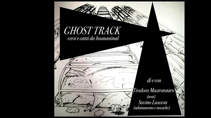 GHOST TRACK (Versi e canti da Inumanimal) - Zona p...
