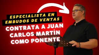Contrata A Juan Carlos Martín Como Ponente Especialista En Embudos De Ventas