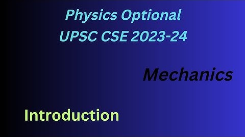 Mechanics Introduction // Physics optional UPSC CSE 2023