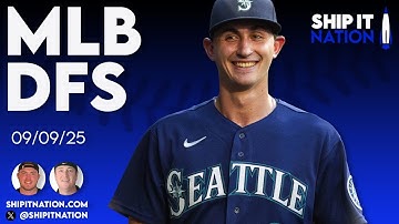 MLB DFS | 9/09/25 | DraftKings DFS Picks, Plays and Process