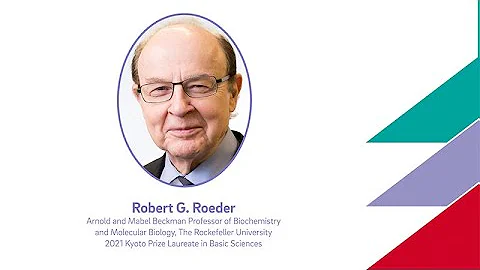 Robert Roeder - 2021 Kyoto Prize Laureate in Basic...