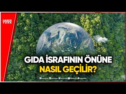 30 Mart Uluslararası Sıfır Atık Günü: Dünya Gıda İsrafını Nasıl Önleyecek?