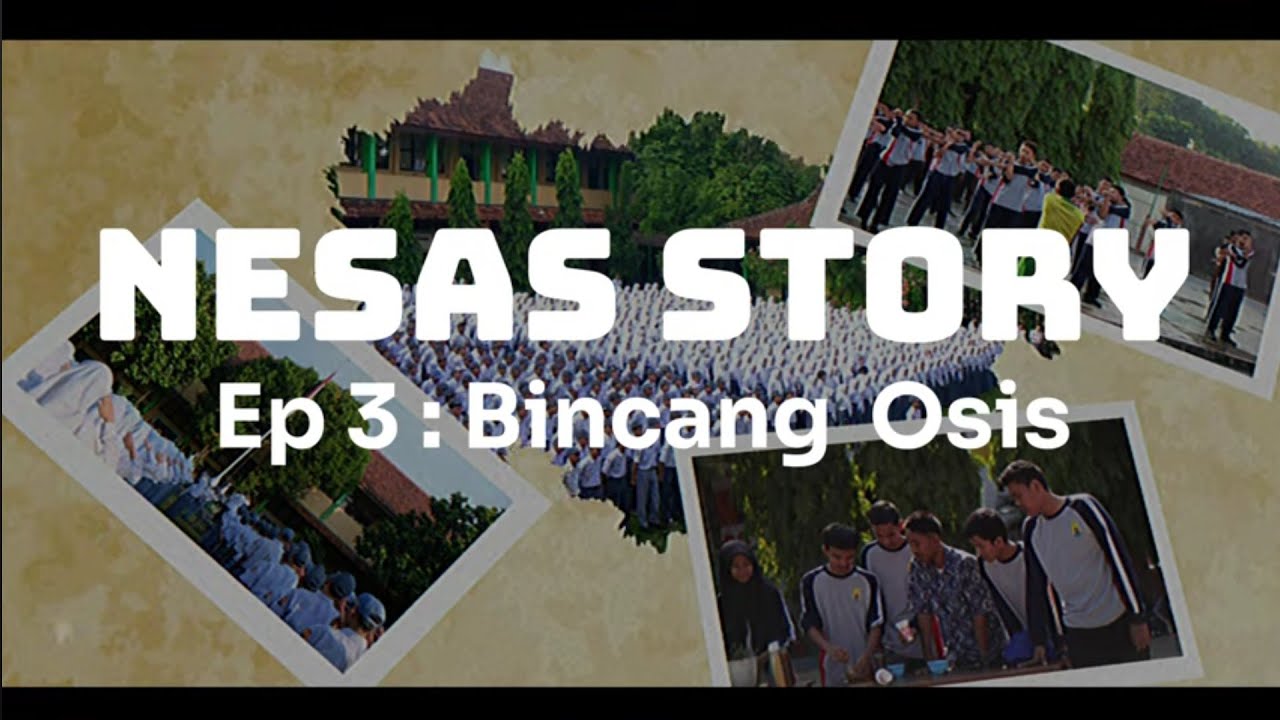 NesasStory Ep3 - BINCANG OSIS