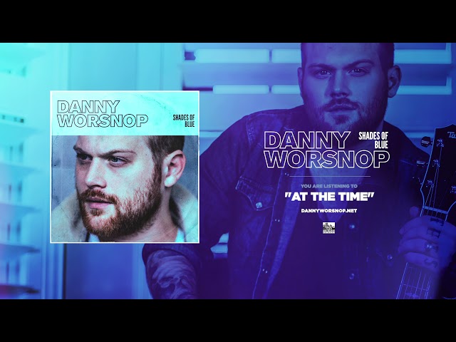 Danny Worsnop - At The Time