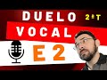 DUELO VOCAL   E2   (2ªTemporada)