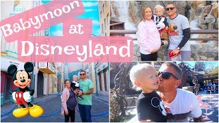 Disneyland Vlog | Babymoon