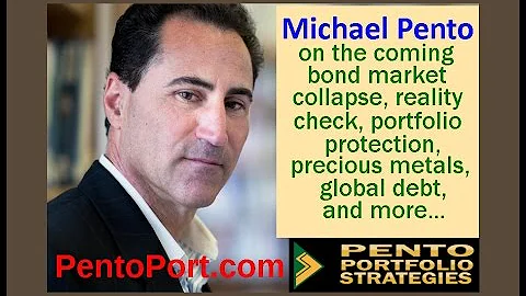 Michael Pento on the coming bond market collapse, global debt, precious metals, portfolio protection