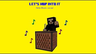 Lets Hop Into It (cover by NoteBlockMatt)