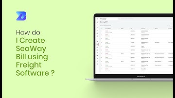 SEA WAY BILL : A Quick Guide to Create a Sea Way Bill in a Freight ERP Software | Bridge LCS