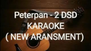 Peterpan - 2 DSD (NEW ARANSMENT) KARAOKE