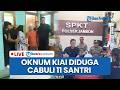🔴LIVE: Usai Diduga Cabuli Santri Laki-laki, Polisi Tangkap Oknum Kiai Pengasuh Ponpes di Ponorogo