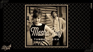 Masha Ray - Tumbalalaika // Electro Swing Thing 206 Resimi