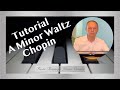 Piano Tutorial : Waltz in A Minor : Chopin