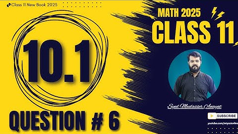 Class 11 Math Exericse 10.1 Question 6 Complete Solution Math class 11 new book 2025 | 1st Year Math