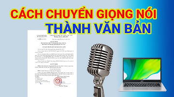 Cách Chuyển Giọng Nói Thành Văn Bản Trên Máy Tính