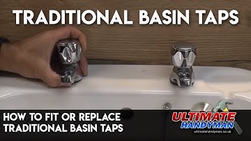 How to fit or replace traditional basin taps