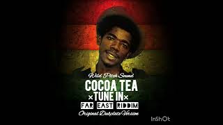 Cocoa Tea - Tune In (Far East Riddim) Dubplate Version by Wild Pitch Sound