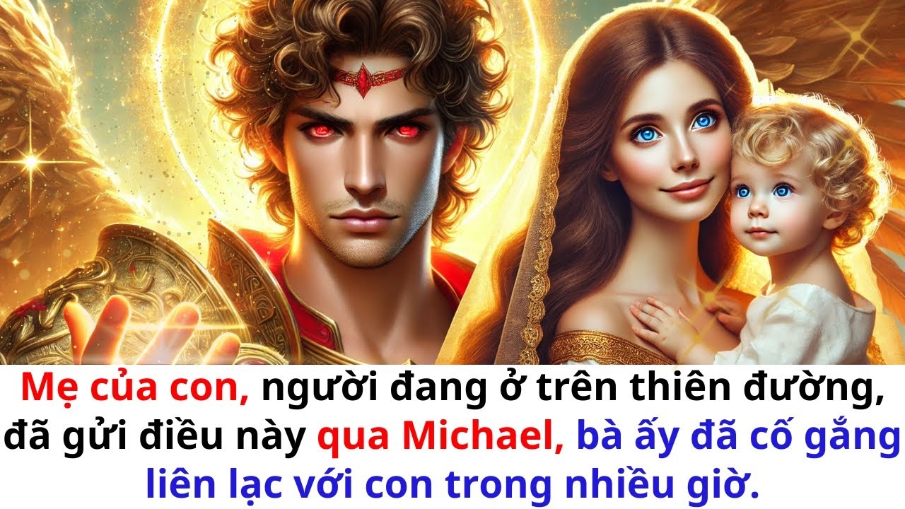 👉 MẸ CON, NGƯỜI ĐANG Ở TRÊN THIÊN ĐÃ GỬI CÁI NÀY QUA MICHAEL, BÀ ĐÃ CỐ GẮNG LIÊN LẠC VỚI CON SUỐT...