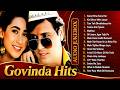 Govinda Karisma 90's Songs | 90's Blockbuster Songs | Govinda Hit Songs | करिश्मा गोविंदा गाने