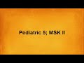 Pediatric 5 msk ii