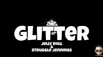Jelly Roll & Struggle Jennings - Glitter (Lyrics)