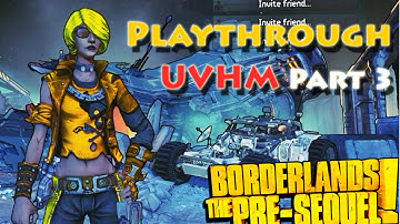 Borderlands the Pre-Sequel - Playthrough UVHM Part 3 | No commentary