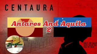 Antares and Aquila 2 (Centaura)