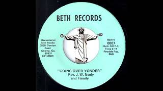 Rev. J.W. Neely And Family - Going Over Yonder [Beth] Black Gospel Spiritual 45