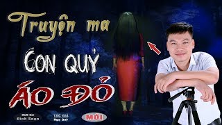 Đình Soạn Kể Chuyện Ma Có Thật Con Quỷ Áo Đỏ Mới Nhất Của TG Ngạ Quỷ