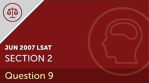 LSAT Prep Test June 2007 Section 2 Question 9