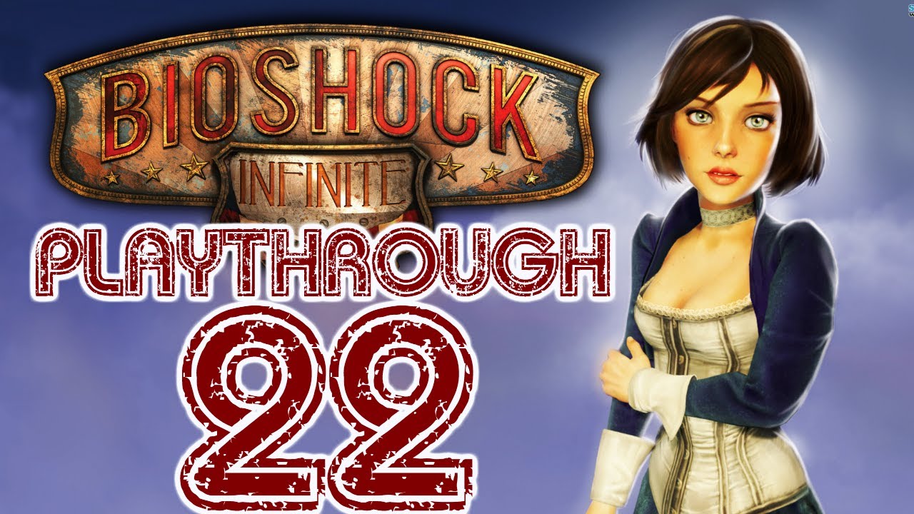 Bioshock Infinite Playthrough Part 22 1080p Youtube 