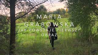 Maria Grabowska - JAK POWSTAJE PIERWSZY OBRAZ #006