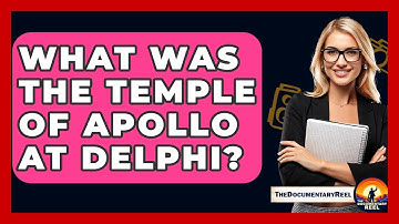 What Was The Temple Of Apollo At Delphi? - The Documentary Reel