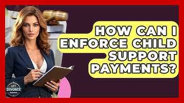 How Can I Enforce Child Support Payments? - Get Divorce Answers