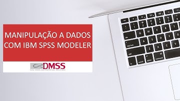 Manipulando Dados com IBM SPSS Modeler